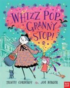 Tracey Corderoy, Joe Berger - Whizz Pop Granny, Stop!