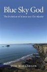 Don Macgregor - Blue Sky God – The Evolution of Science and Christianity