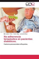 Hécto Díaz, Héctor Díaz, Leonardo Sosa, Mercedes Véliz, Mercedes I Véliz, Mercedes I. Véliz - No adherencia terapéutica en pacientes diabéticos.