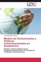 Ana Cecilia Manco Pérez - Medios de Comunicación y Políticas Comunicacionales en Sudamérica