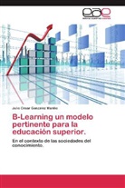 Julio César González Mariño - B-Learning un modelo pertinente para la educación superior.