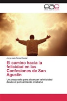 Jorge L. Perez Chakal, Jorge Luis Perez Chakal - El camino hacia la felicidad en las Confesiones de San Agustín