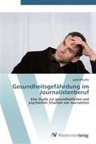Judith Pfeuffer - Gesundheitsgefährdung im Journalistenberuf