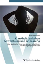 Nicole Höfling-Engels - Krankheit: zwischen Abweichung und Anpassung