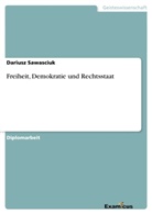 Dariusz Sawasciuk - Freiheit, Demokratie und Rechtsstaat