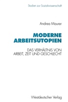 Andrea Maurer - Moderne Arbeitsutopien