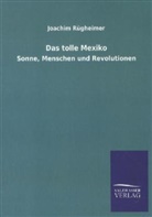 Joachim Rügheimer - Das tolle Mexiko