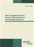 Kai Zhang - New Conjugated Polymers Based on Benzodifuranone and Diketopyrrolopyrrole