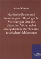 Anton Schlefner - Nordische Reisen und Forschungen