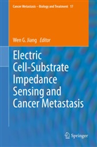 We G Jiang, Wen G Jiang, Wen G. Jiang - Electric Cell-Substrate Impedance Sensing  and Cancer Metastasis