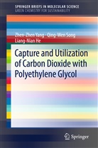 Liang-Nian He, Qing-We Song, Qing-Wen Song, Zhen-Zhe Yang, Zhen-Zhen Yang - Capture and Utilization of Carbon Dioxide with Polyethylene Glycol