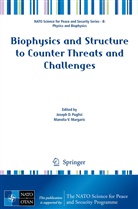 Josep D Puglisi, Joseph D Puglisi, Manolia V. Margaris, Joseph D. Puglisi, V Margaris, V Margaris - Biophysics and Structure to Counter Threats and Challenges