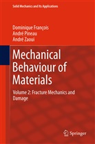 Dominiqu François, Dominique François, Andr Pineau, André Pineau, André Zaoui - Mechanical Behaviour of Materials. Vol.2