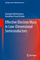 Sitangsh Bhattacharya, Sitangshu Bhattacharya, Kamakhya Prasad Ghatak - Effective Electron Mass in Low-Dimensional Semiconductors
