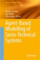 Koen H. van Dam, Zofia Lukszo, Igo Nikolic, Igor Nikolic, Koen H. van Dam - Agent-Based Modelling of Socio-Technical Systems