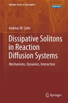 Andreas Liehr, Andreas W. Liehr - Dissipative Solitons in Reaction Diffusion Systems
