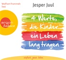 Jesper Juul, Christian Baumann, Wolfram Frommlet - Vier Werte, die Kinder ein Leben lang tragen, 2 Audio-CDs (Hörbuch)