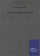 Andreas Heusler - Die germanische Dichtung