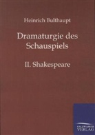 Heinrich Bulthaupt - Dramaturgie des Schauspiels - 2: Shakespeare