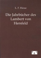 L F Hesse, L. F. Hesse, L.F. Hesse - Die Jahrbücher des Lambert von Hersfeld