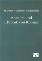 Pabst, H Pabst, H. Pabst, Wilhelm Wattenbach - Annalen und Chronik von Kolmar