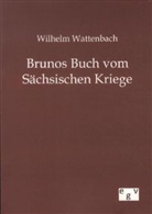 Wilhelm Wattenbach - Brunos Buch vom Sächsischen Kriege