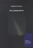 Friedrich Schmid - Das Zodiakallicht