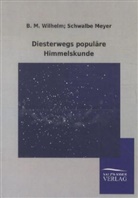 M Wilhelm Schwalbe B Meyer, M. W. Meyer, M. Wilhelm Meyer, M. Wilhelm Schwalbe Meyer, B. Schwalbe - Diesterwegs populäre Himmelskunde