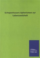 ohne Autor, Arthur Schopenhauer - Schopenhauers Aphorismen zur Lebensweisheit