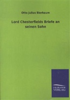 Otto J. Bierbaum, Otto Julius Bierbaum - Lord Chesterfields Briefe an seinen Sohn