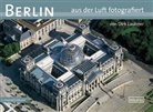 Laubne, Dirk Laubner, Nowakowski, Dirk Laubner, Dirk Laubner - Berlin aus der Luft fotografiert