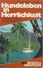 Ernst-Jürgen Koch - Hundeleben in Herrlichkeit