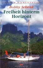 Bobby Schenk - Freiheit hinterm Horizont