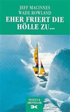 Jeff MacInnis, Wade Rowland - Eher friert die Hölle zu . . .