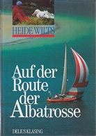 Heide Wilts - Auf der Route der Albatrosse