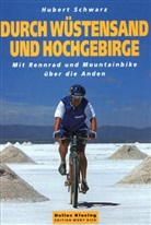 Hubert Schwarz - Durch Wüstensand und Hochgebirge