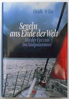 Heide Wilts - Segeln ans Ende der Welt