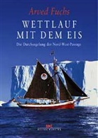 Arved Fuchs - Wettlauf mit dem Eis