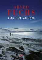 Arved Fuchs - Von Pol zu Pol