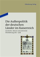 Auswärtige Amt, Holge Berwinkel, Holger Berwinkel, Kröger, Kröger, Martin Kröger... - Die Außenpolitik der deutschen Länder im Kaiserreich