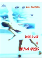 Laure Emmagues - Double-jeu à Roland-Garros