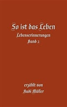 Rudi Müller, Rudolf Müller - So ist das Leben