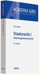 Jörn Ipsen - Staatsrecht - Bd.1: Staatsorganisationsrecht