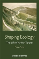 P Ayres, Peter G Ayres, Peter G. Ayres, AYRES PETER G - Shaping Ecology