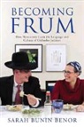 Sarah Benor, Sarah Bunin Benor - Becoming Frum