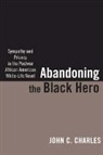 John Charles, John C. Charles - Abandoning the Black Hero