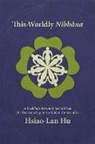 Hsiao-LAN Hu, Hu Hsiao-Lan - This-Worldly Nibbana