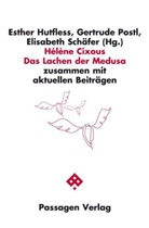 Hélène Cixous, Esther Hutfless, Gertrud Postl, Gertrude Postl, Elisabeth Schäfer - Hélène Cixous: Das Lachen der Medusa