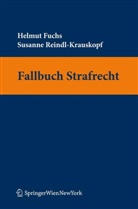Helmut Fuchs, Susanne Reindl-Krauskopf - Fallbuch Strafrecht (f. Österreich)