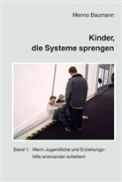 Menno Baumann - Kinder, die Systeme sprengen. Bd.1